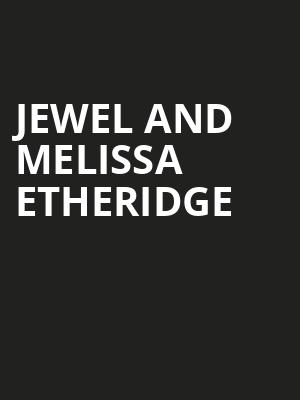 Jewel and Melissa Etheridge, WinStar World Casino, Thackerville