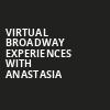 Virtual Broadway Experiences with ANASTASIA, Virtual Experiences for Thackerville, Thackerville